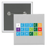 Jayden 
 Kaylene
 Daniels  Buttons (square)