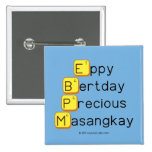 Eppy 
 Bertday
 Precious
 Masangkay  Buttons (square)