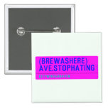 (Brewashere) ave.stophating  Buttons (square)