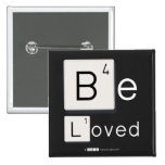 Be
 Loved  Buttons (square)