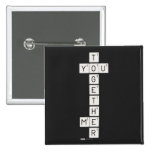    T
 YOU
    G
    E
    T
    H
 ME
    R  Buttons (square)