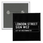 LONDON STREET SIGN  Buttons (square)