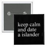 keep calm  and date a islander  Buttons (square)