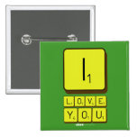 I
 LOVE
 YOU  Buttons (square)