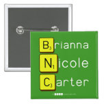 Brianna
 Nicole
 Carter  Buttons (square)