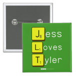 Jess
 Loves
 Tyler  Buttons (square)