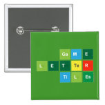 Game
 Letter
 Tiles  Buttons (square)