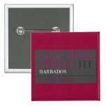 Tiny Thug Street  Buttons (square)