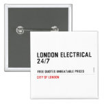 London electrical  24/7    Buttons (square)