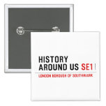 History  Around Us  Buttons (square)