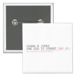 DoNNA M JONES  She DiD It Street  Buttons (square)