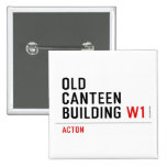 Old  Canteen  building  Buttons (square)