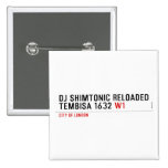 Dj shimtonic reloaded Tembisa 1632  Buttons (square)