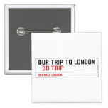 our trip to London    Buttons (square)