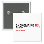 OKOKOMAIKO  Buttons (square)