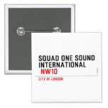SQUAD ONE SOUND INTERNATIONAL   Buttons (square)