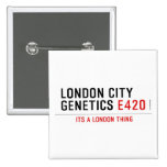 LONDON CITY  GENETICS  Buttons (square)