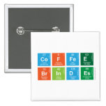 coffee 
 brindes  Buttons (square)