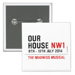 OUR HOUSE  Buttons (square)