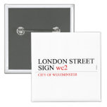 LONDON STREET SIGN  Buttons (square)
