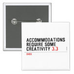Accommodations require some creativity  Buttons (square)