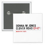 Donna M Jones Clover Road  Buttons (square)