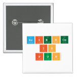 Science
 is
 fun  Buttons (square)