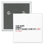 Your Name ishmael Street orange farm dzk 3  Buttons (square)