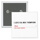 I LOVE KIA MIA THOMPSON    Buttons (square)