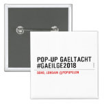 Pop-Up Gaeltacht #Gaeilge2018  Buttons (square)