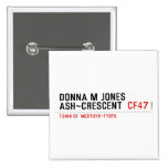 Donna M Jones Ash~Crescent   Buttons (square)