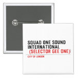 SQUAD ONE SOUND INTERNATIONAL   Buttons (square)