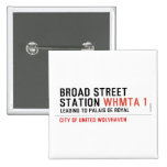 BROAD STREET STATION  Buttons (square)