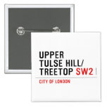 Upper  tulse hill/ Treetop  Buttons (square)