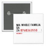 Ma whole familiA Sa Za  Buttons (square)