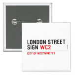 LONDON STREET SIGN  Buttons (square)