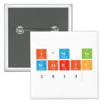 I'M IN
 MATRIC
 2013  Buttons (square)