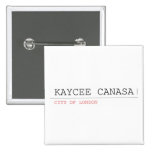 kaycee canasa  Buttons (square)