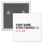 Your Name StreetBariga  Buttons (square)