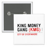 King Money Gang  Buttons (square)