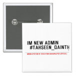 Im new Admin   #Tahseen_Qainth   Buttons (square)