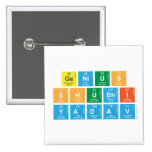 Genius
 Shubhi
 Yadav  Buttons (square)
