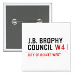 J.B. BROPHY COUNCIL  Buttons (square)