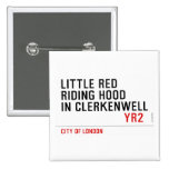 Little Red  Riding Hood  in CLERKENWELL   Buttons (square)