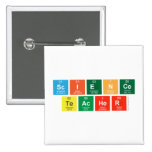Science
 Teacher  Buttons (square)