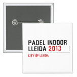 PADEL INDOOR LLEIDA  Buttons (square)