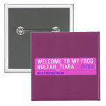 WELCOME TO MY FROG #ULFAH_TIARA     Buttons (square)