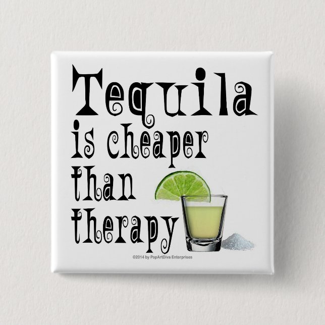 BUTTONS, TEQUILA IS CHEAPER THAN THERAPY BUTTON (Front)
