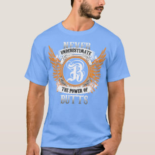 Butts Name Shirt Never Underestimate The Power Of