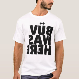 BÜV Was Here T-Shirt